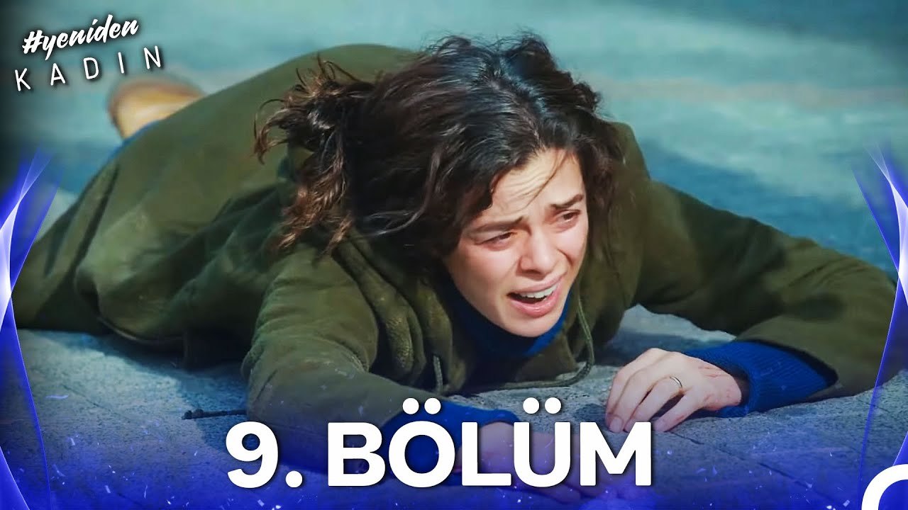 #YENİDEN Kadın 9. Bölüm