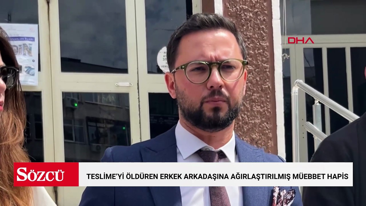 Teslime'yi öldüren erkek arkadaşına ağırlaştırılmış müebbet hapis cezası