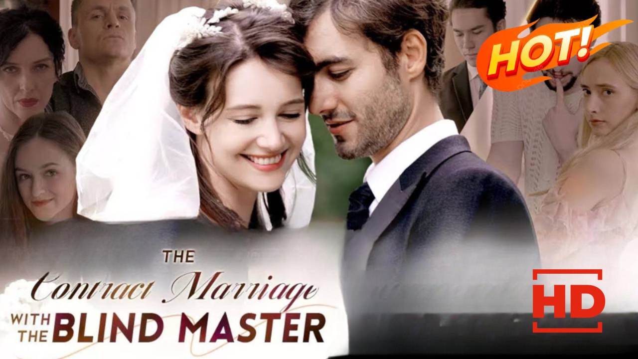 The Contract Marriage With The Blind Master | Full Movie HD - Drama ShortFilms Hot Romance Modern Romantic Regrettable Love Triangle