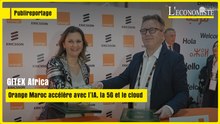 [ Publireportage ] GITEX Africa : Orange Maroc accélère avec l’IA, la 5G et le cloud