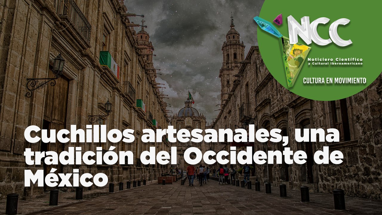 Cuchillos artesanales, una tradición del Occidente de México