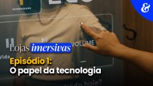 Lojas imersivas | Ep 1: O papel da tecnologia