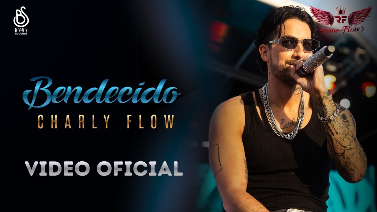 Bendecido | Charly Flow - Video Oficial