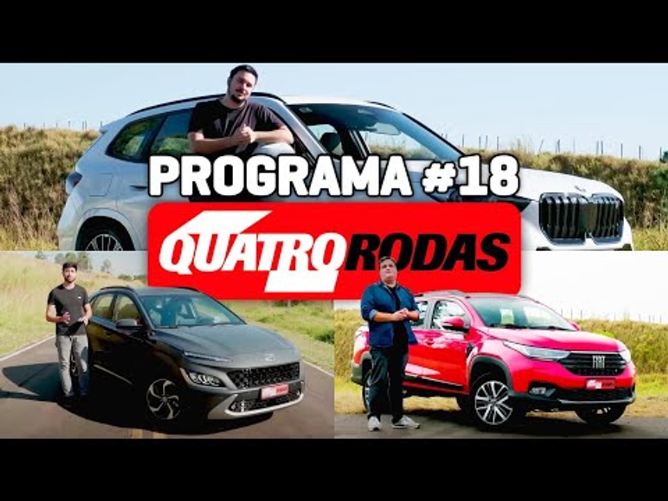 PROGRAMA QUATRO RODAS #18 - Tudo sobre BMW iX1, Hyundai Kona e a Strada de 90.000 km (30/09/2023)