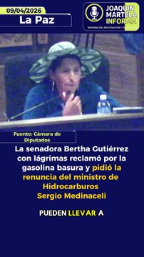 La senadora Bertha Gutiérrez con lágrimas reclamó por la gasolina basura y pidió la renuncia del Ministro de Hidrocarburos Sergio Medinaceli