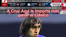 A Cruz Azul le importa más ganar el Clásico