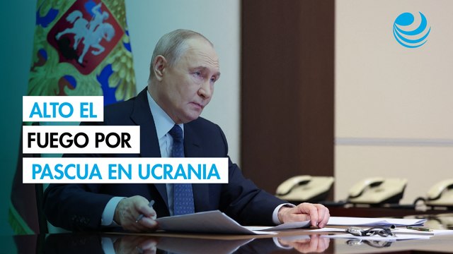 Putin declara un alto el fuego en Ucrania durante la Pascua ortodoxa