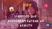 BBB: Famosos que recusaram entrar no reality