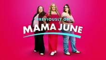 Mama June: From Not to Hot - Season 8 Episode 5 - TBC