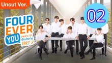 Fourever You Part 2 Uncut Ver Episode 2 Engsub