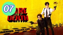 Dare You to Death Episode 7 Engsub