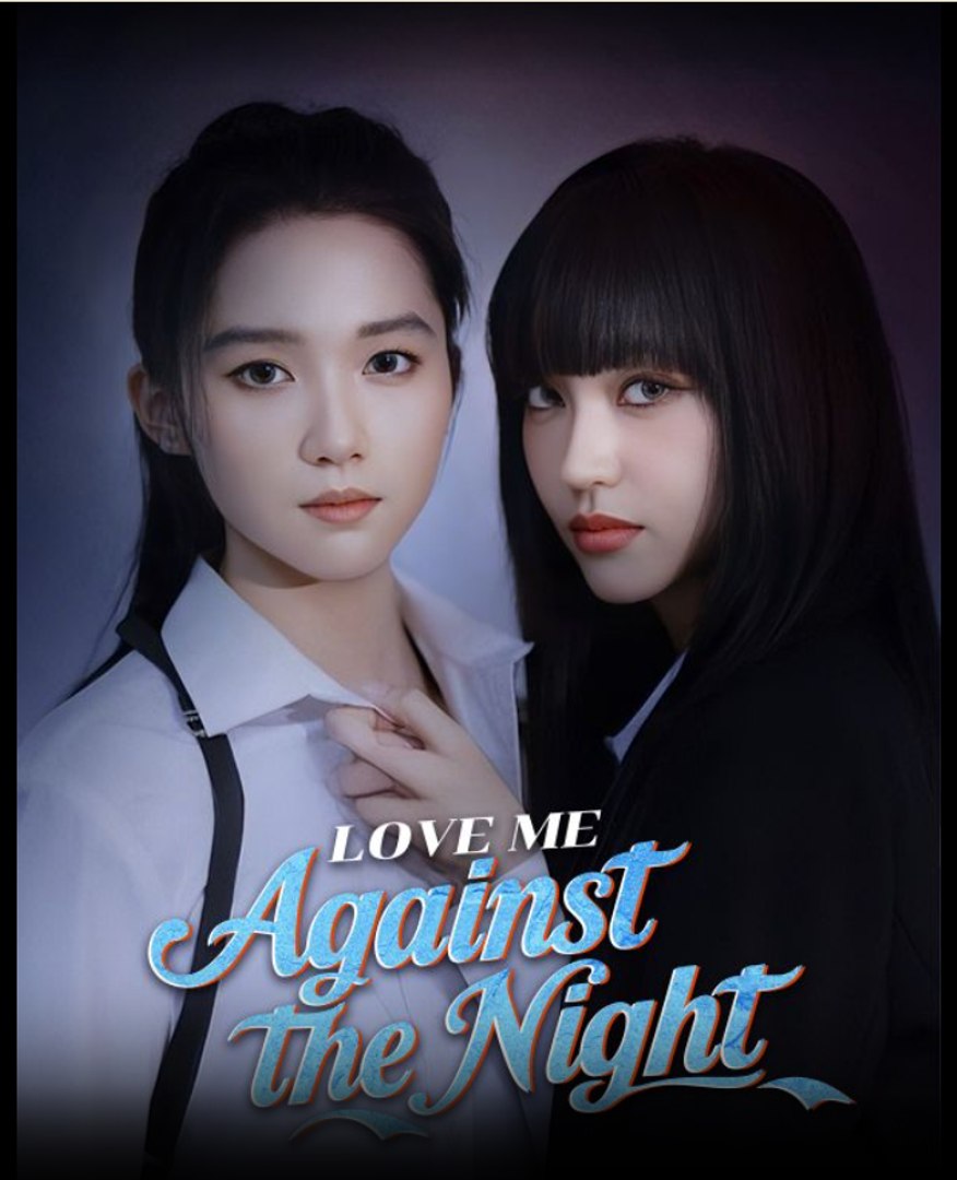Love Me Against the Night- Full Drama Movie English Sub