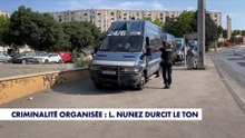Criminalité organisée : Laurent Nunez durcit le ton
