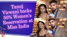 Tanuj Virwani backs 50% Women’s Reservation at Miss India