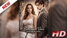 Billionaire Vows for My New Life - FULL MOVIE