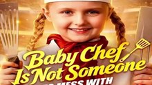 🧡🍏 🔥 Baby Chef Is Not Someone To Mess With - FULL -English Sub Full Movie - Engsub 2026