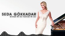 Seda Gökkadar - Gitmek Mi Zor Kalmak Mı Zor