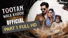 TOOTAN WALA KHOOH PART 1 (2026) 720p SEASON 1 WEB-DUAL PUNJABI SUPERHIT BLOCKBUSTER WEB SERIES ACTION THRILLER CRIME DRAMA MURDER MYSTERY SERIES