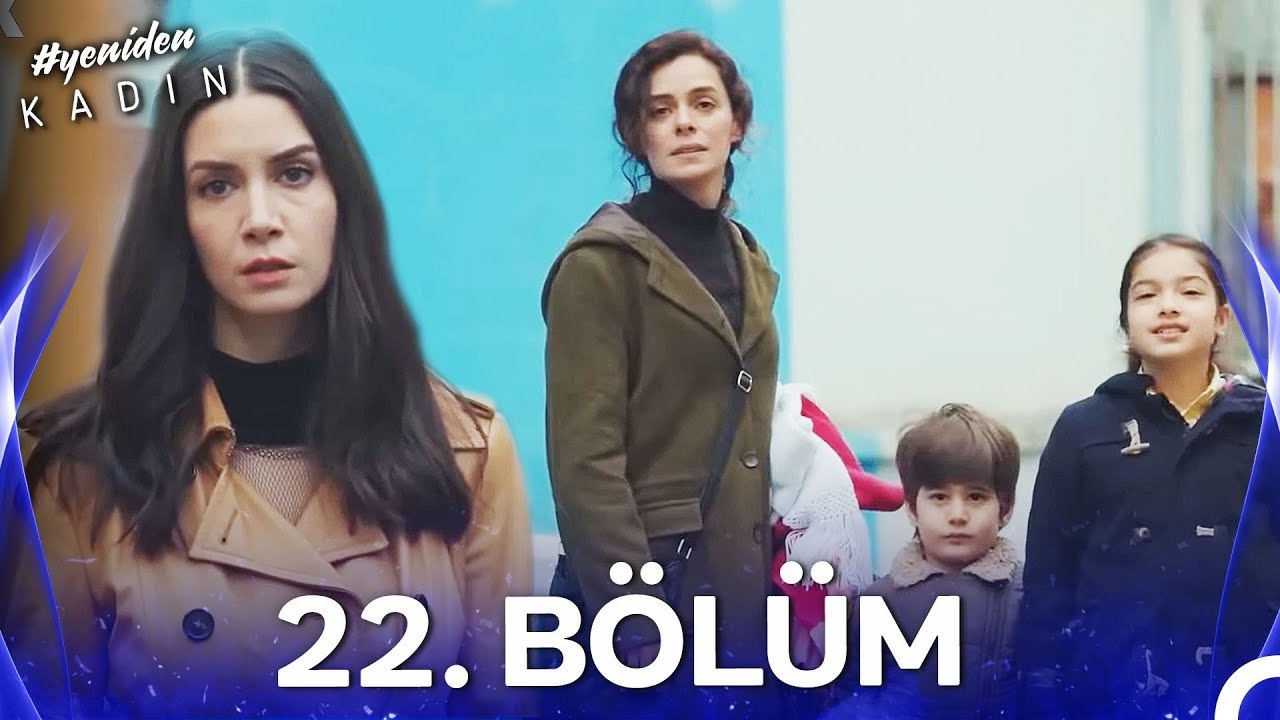 #YENİDEN Kadın 22. Bölüm