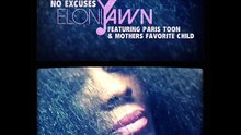 Eloni Yawn Feat Paris Toon & Mothers Favourite Child  -  No Excuses