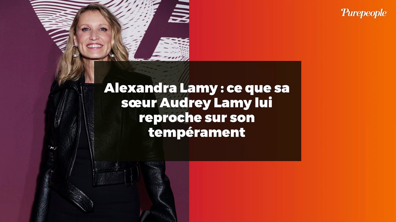 Alexandra Lamy : ce que sa sœur Audrey Lamy lui reproche sur son tempérament