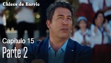 Capitulo 15 parte 2-Chicos Barrrio