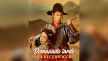 Demasiado tarde para reconocerte (Doblado) Episodio Completo
