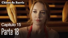 Capitulo 15 parte 18-Chicos Barrrio