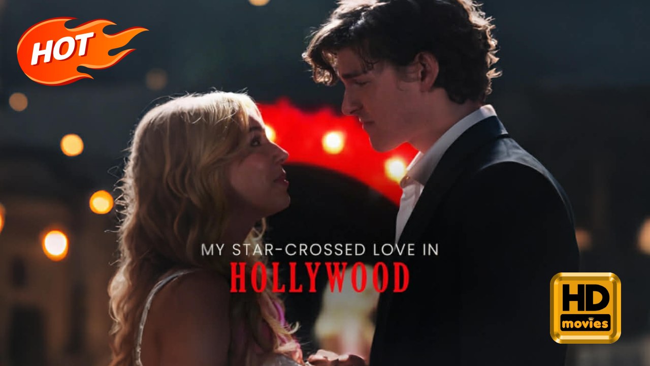 My Star-Crossed Love in Hollywood | Full Movie HD - Romance Sweet Romance Modern Romantic Heartfelt USA Contemporary All Ages Actor/Actress Contract Lovers Friends to Lovers Fake Relationship Office Mansion Misunderstanding North America