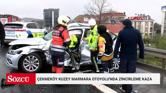 Çekmeköy Kuzey Marmara Otoyolu'nda zincirleme kaza; 1 ağır 4 yaralı