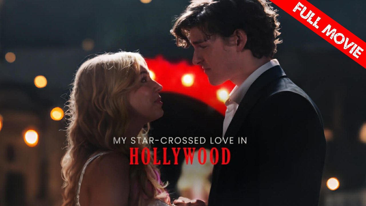 My Star-Crossed Love in Hollywood | Full Movie HD - Best Drama ShortFilms Hot Romance Sweet Romance Modern Romantic Heartfelt USA Contemporary All Ages Actor/Actress Contract Lovers