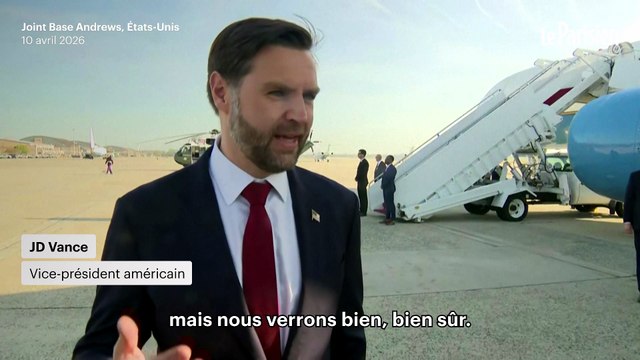 Guerre au Moyen-Orient : Vance espère que les Iraniens « sont disposés à négocier de bonne foi »