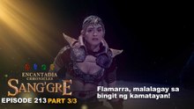 Sang'gre: Flamarra, malalagay sa bingit ng kamatayan! (Episode 213 - Part 3/3) | Encantadia Chronicles