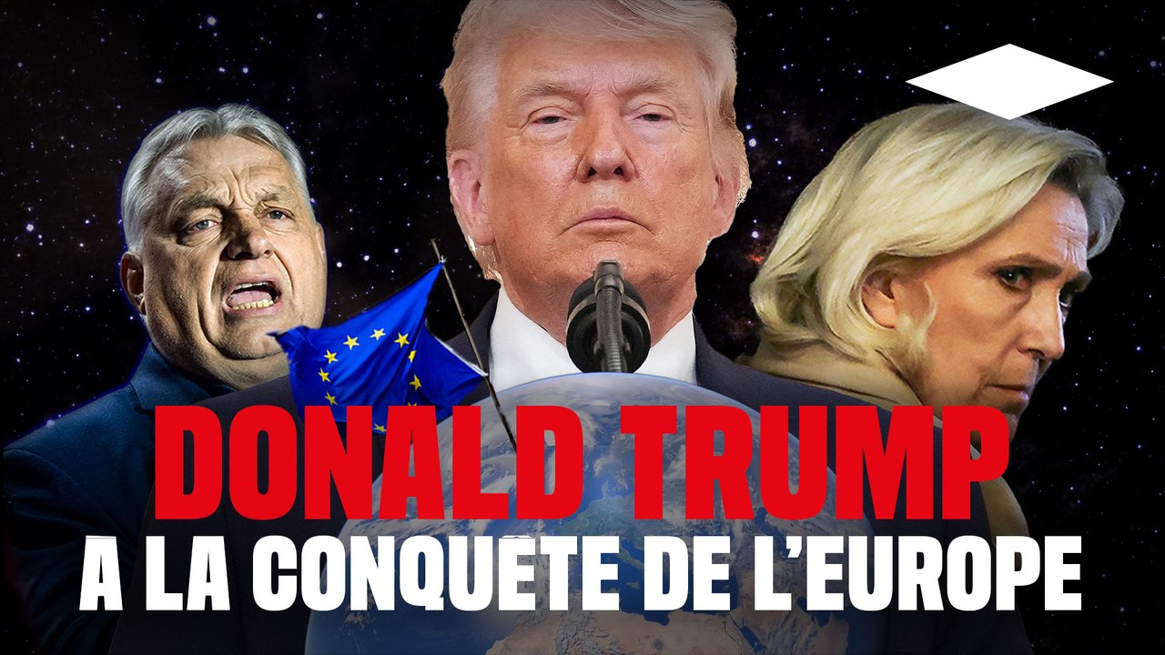 Orbán, Le Pen... Comment Trump précipite l'Europe à l'extrême droite