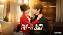 Swap The Groom, Keep The Glory - Full HD Movie