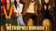 [Doblado] Metrópolis Dorada 1: Auge de un Don Nadie - Episodios Completos | Drama Moderno
