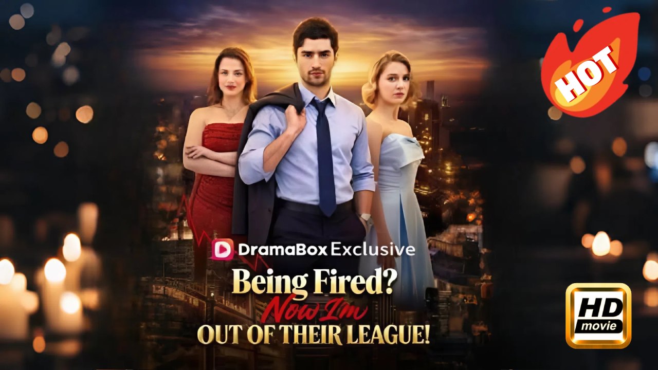 Being Fired? Now I'm Out of Their League! | Full Movie HD - Drama Romance Sweet Romance Modern Goofy Romantic ShortFilms