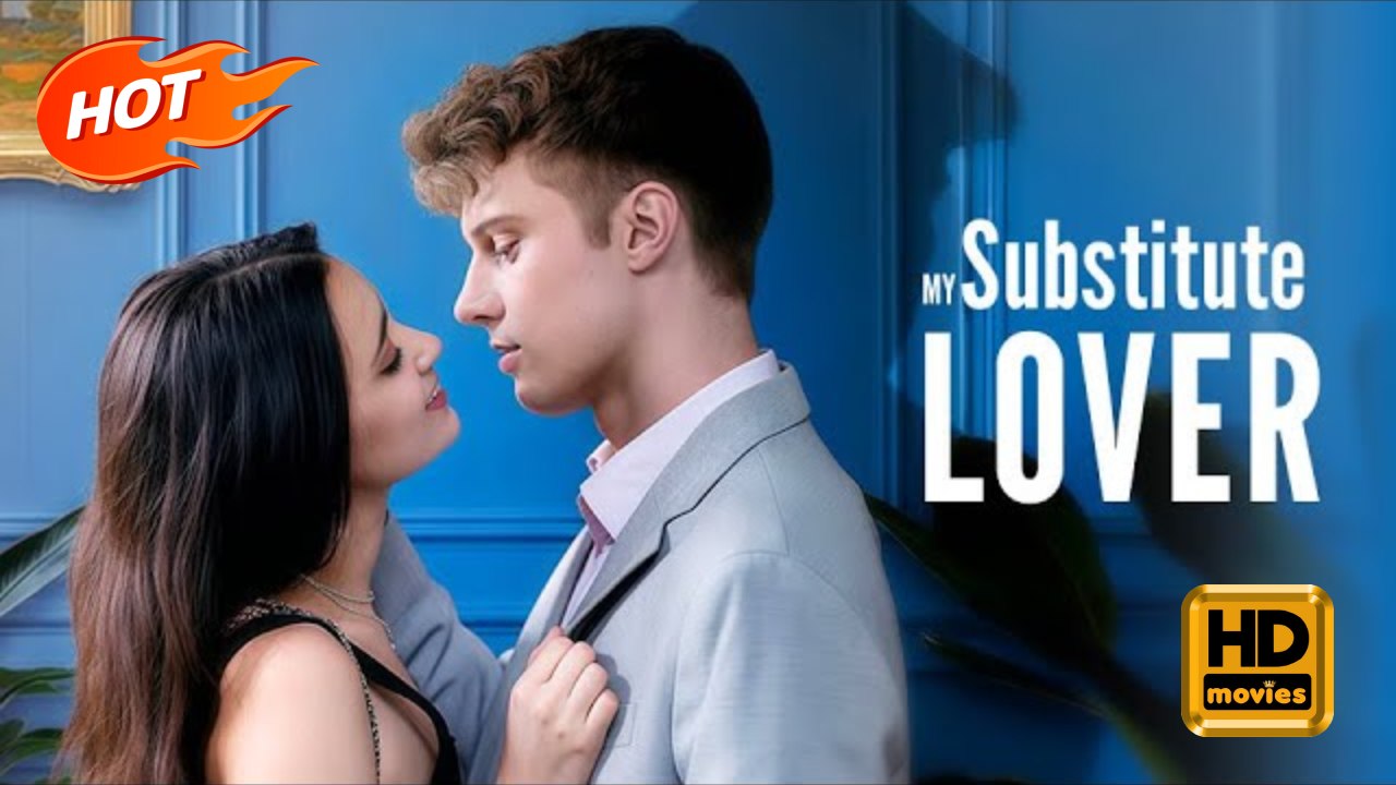My Substitute Lover | Full Movie HD - Romance Sweet Romance Modern Romantic Fight-the-System Wheelchair Mind-Bending Contemporary All Ages CEO Love After Marriage Hidden Identity Playing Dumb Mansion Office Identity Reveal Hooking-up Glow-Up