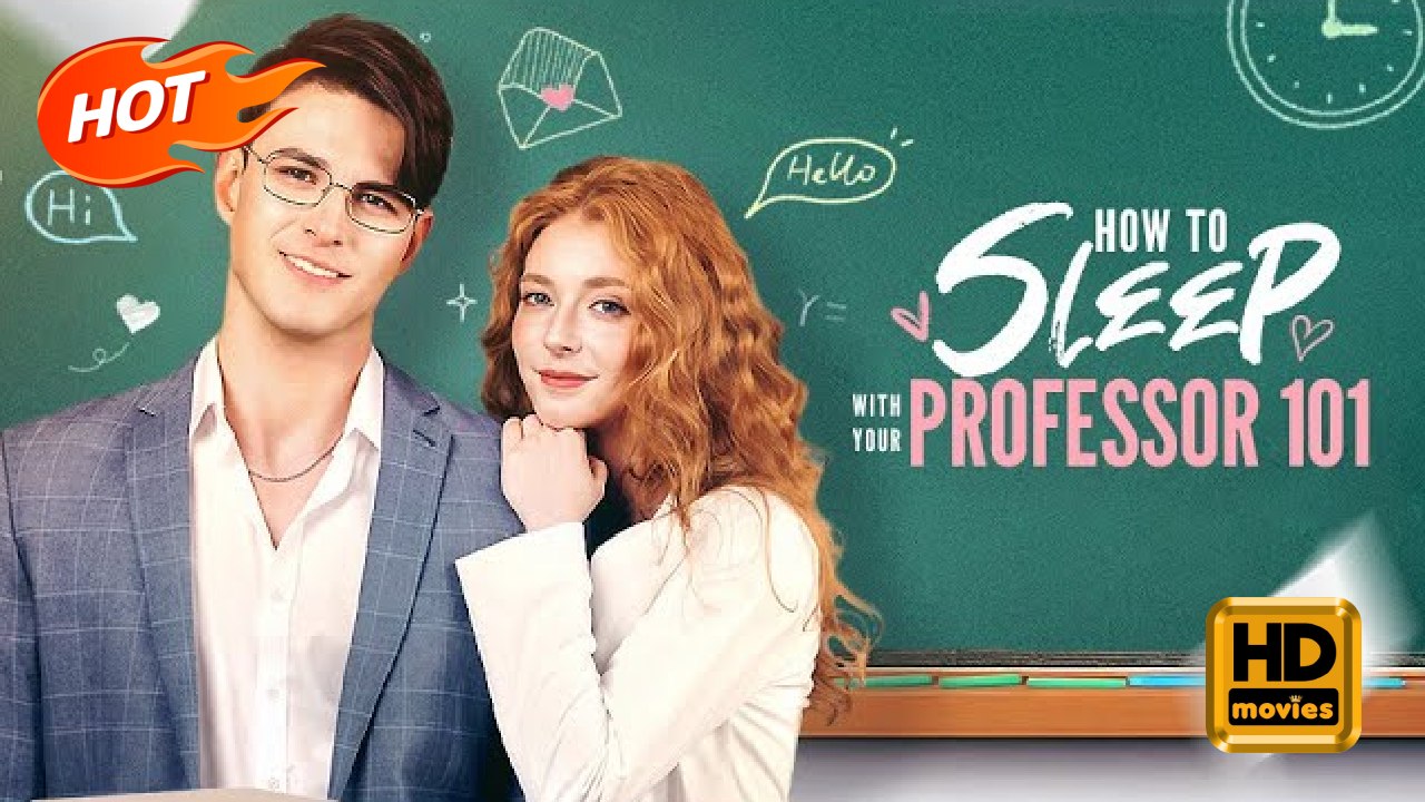 How to Sleep With Your Professor 101 | Full Movie HD - Romance Erotica Modern Emotional Raunchy Romantic Steamy Suspenseful USA Campus Club Villa Contemporary All Ages Damsel Student Teacher Age Gap Secret Taboo Hooking-up