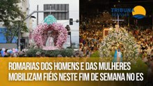 Romarias dos Homens e das Mulheres mobilizam fiéis neste fim de semana no ES