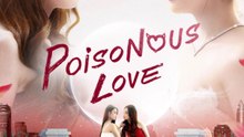 Poisonous Love - Episode 10
