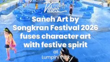 Saneh Art by Songkran Festival 2026 fuses character art with festive spirit