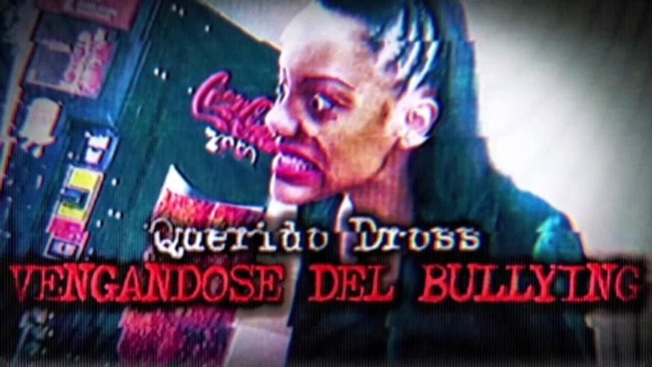 Querido Dross; vengándose del bullying
