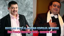 NICOLAE GUTA & ADRIAN COPILUL MINUNE - DAN FINUTU BUZESCU 1999