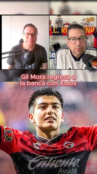 Gil Mora regresa a la banca con Xolos