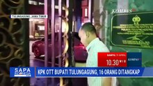 KPK OTT Bupati Tulungagung Gatut Sunu Wibowo, 16 Orang Ditangkap dan Diperiksa | SAPA PAGI