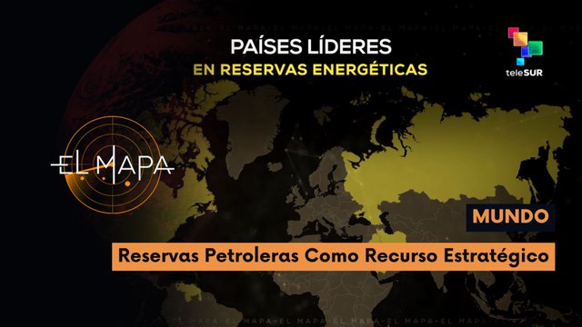 El Mapa | Mapa del día | Mundo: Reservas petroleras como recurso estratégico 10-04-2026
