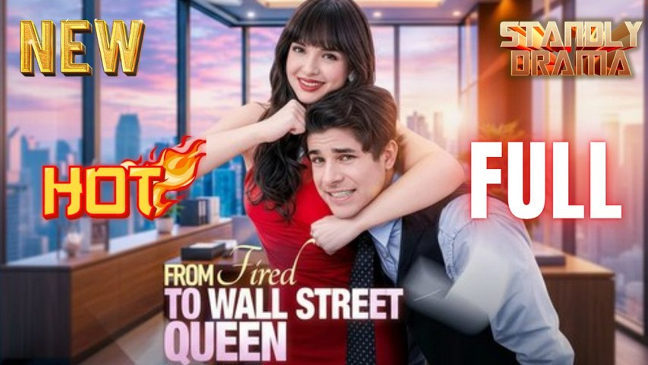 From Fired To Wall Street Queen Full HD Short Drama I Best Romantic ShortFilms Hot Emotional Dark Romance New Series 2026