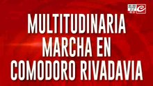 Multitudinaria marcha en Comodoro Rivadavia