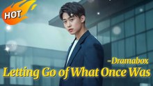 Letting Go of What Once Was | FULL CHINESE DRAMA | ENG DUBBED | MEGA SHORT DRAMA